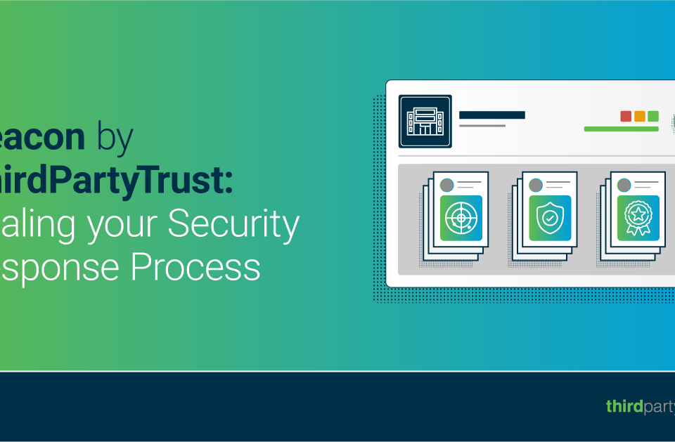 Beacon by ThirdPartyTrust Scaling-your Security Response Process