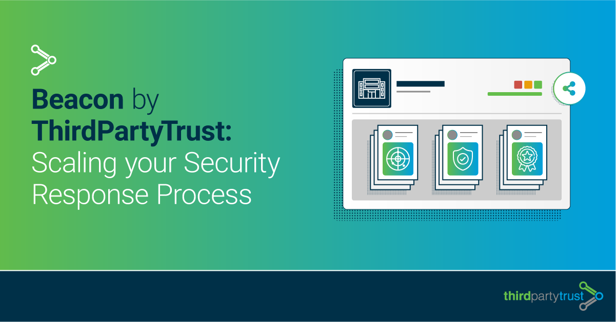 Beacon by ThirdPartyTrust Scaling-your Security Response Process